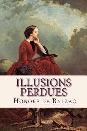 Illusions Perdues de Honore De Balzac
