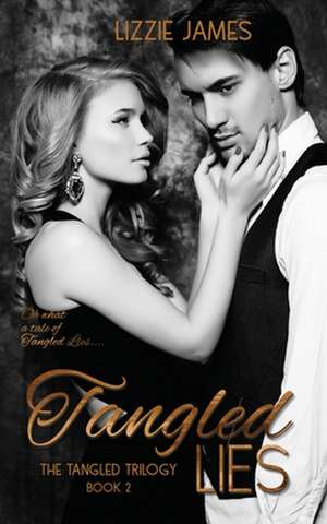 Tangled Lies de Lizzie James