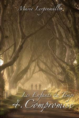 Les Enfants Du Temps - Tome 4 de Marie Lergenmuller