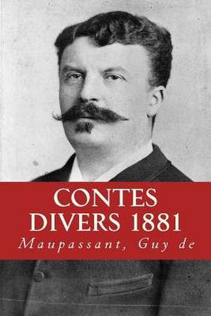 Contes Divers 1881 de Maupassant Guy De