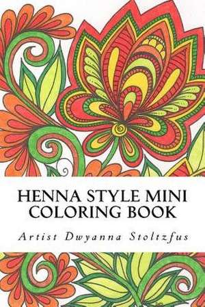 Henna Style Mini Coloring Book de Dwyanna Stoltzfus