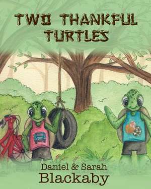 Two Thankful Turtles de Blackaby, Daniel Richard