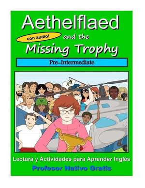 Aethelflaed and the Missing Trophy (Pre-Intermediate) de Olliffe, Jonathan