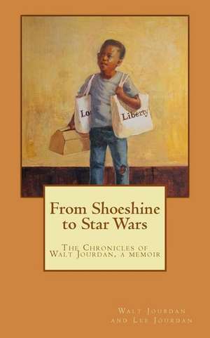 From Shoeshine to Star Wars de Jourdan, Walt &. Lee