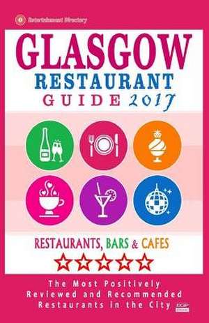 Glasgow Restaurant Guide 2017 de Frank J. Buckley