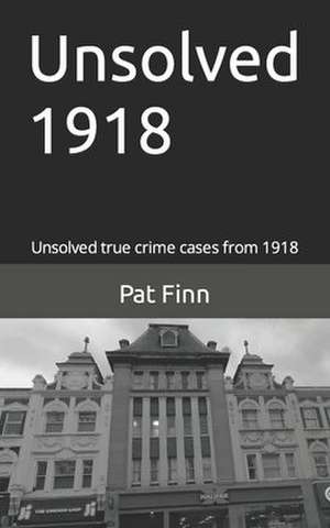 Unsolved 1918 de MR Pat Finn