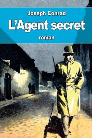 L'Agent Secret de Joseph Conrad