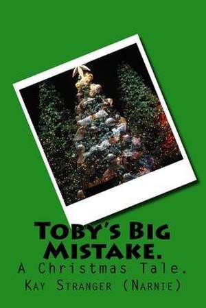 Toby's Big Mistake. de Kay Stranger