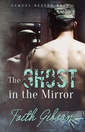 The Ghost in the Mirror de Faith Gibson