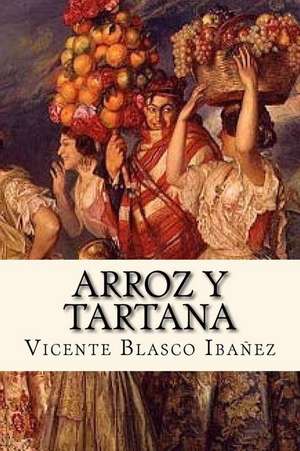 Arroz y Tartana (Spanish Edition) de Vicente Blasco Ibanez