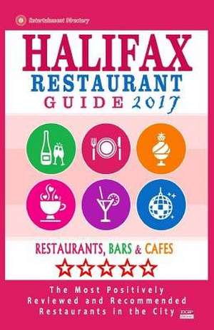 Halifax Restaurant Guide 2017 de Stuart F. Gillard