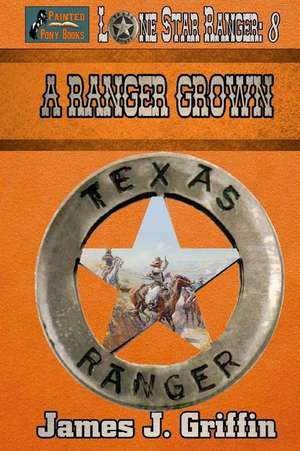 A Ranger Grown de James J. Griffin