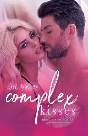 Complex Kisses de Kim Bailey