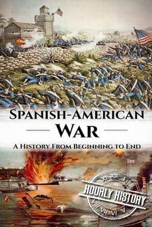 Spanish American War de Hourly History