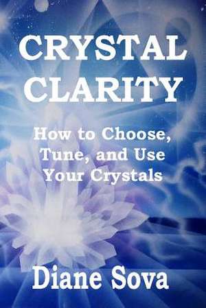 Crystal Clarity de Sova, Diane