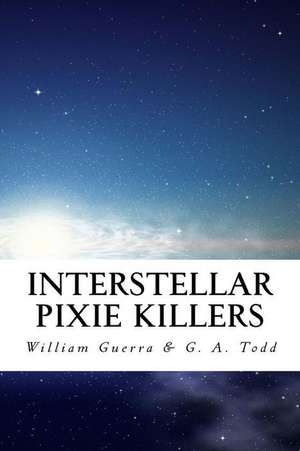 Interstellar Pixie Killers de William Todd Guerra