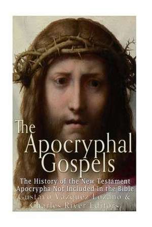 The Apocryphal Gospels de Gustavo Vazquez-Lozano