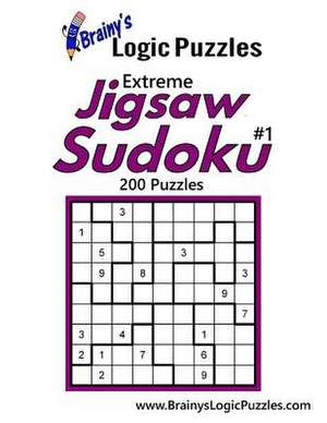 Brainy's Logic Puzzles Extreme Jigsaw Sudoku #1 200 Puzzles de Brainy's Logic Puzzles