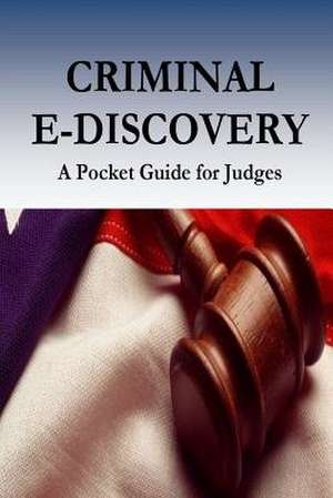 Criminal E-Discovery de Federal Judicial Center