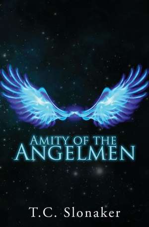 Amity of the Angelmen de T. C. Slonaker