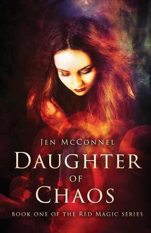 Daughter of Chaos de Jen McConnel