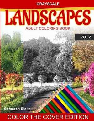 Grayscale Landscapes Adult Coloring Book Vol.2 de Cameron Blake