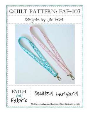 Quilted Lanyard Sewing Pattern de Jen Frost