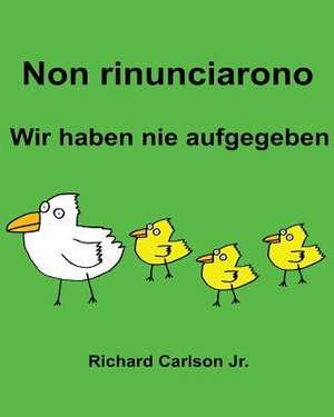 Non Rinunciarono Wir Haben Nie Aufgegeben de Richard Carlson Jr