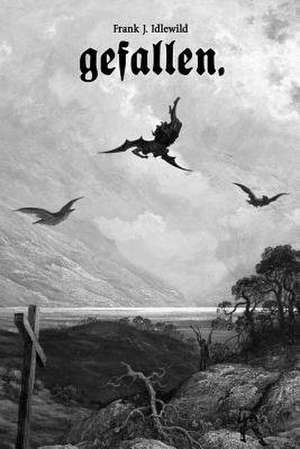 Gefallen. de Frank J. Idlewild
