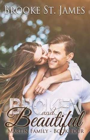 Broken and Beautiful de Brooke St James