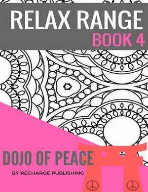 Relax Range Book 4 Dojo of Peace de Recharge Publishing