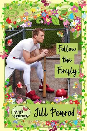 Follow the Firefly de Jill Penrod