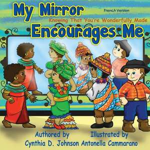 My Mirror Encourages Me (French) de Cynthia D. Johnson