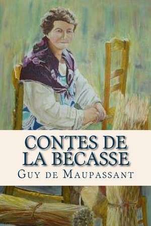 Contes de La Becasse de Guy de Maupassant