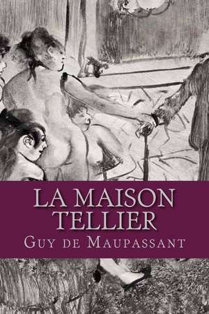 La Maison Tellier de Guy de Maupassant