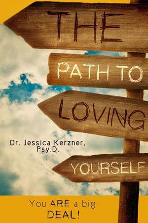 The Path to Loving Yourself de Kerzner Psy D., Dr Jessica