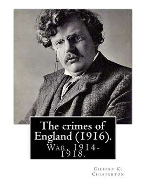 The Crimes of England. by de Gilbert K. Chesterton