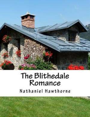 The Blithedale Romance de Hawthorne Nathaniel