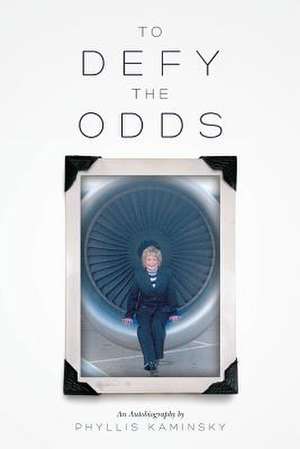 To Defy the Odds de Kaminsky, Phyllis