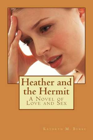 Heather and the Hermit de Kathryn M. Burke