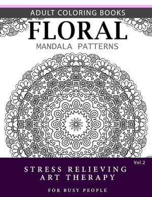 Floral Mandala Patterns Volume 2 de Robert L. Garris