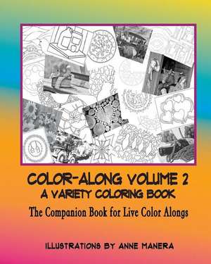 Color-Along a Variety Coloring Book Volume 2 de Anne Manera