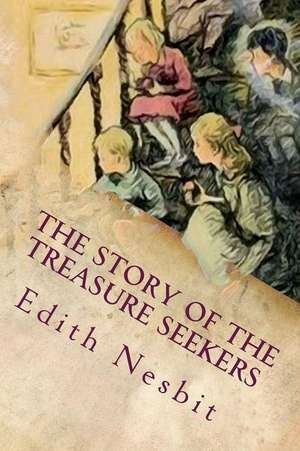 The Story of the Treasure Seekers de Edith Nesbit