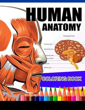 Human Anatomy Coloring Book de Dr James K. Hudak