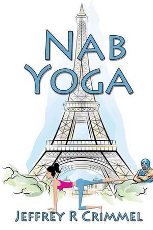 Nab Yoga de MR Jeffrey R. Crimmel