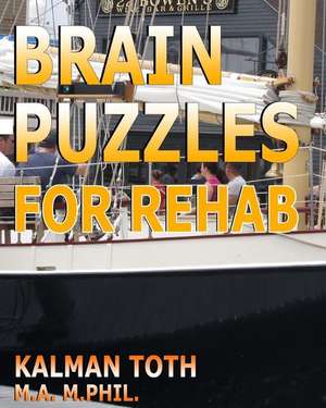 Brain Puzzles for Rehab de Kalman Toth M. a. M. Phil