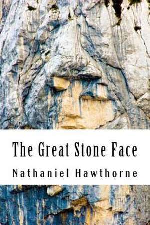 The Great Stone Face de Nathaniel Hawthorne