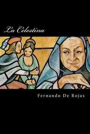 La Celestina (Spanish Edition) (Special Classic Edition) de Fernando De Rojas