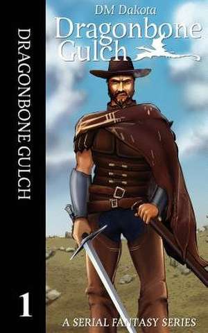 Dragonbone Gulch de DM Dakota