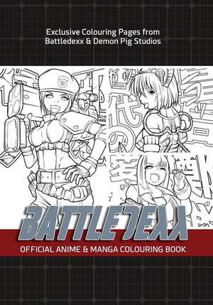 Battledexx Official Manga & Anime Colouring Book de Ltd, Battledexx